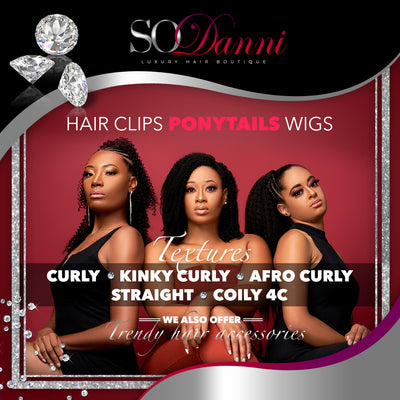 Serving Kinky, Curly and Coily Girls! SODanni Luxury Hair Boutique